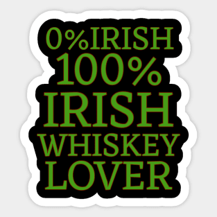 0% Irish 100% Irish Whiskey Lover Sticker